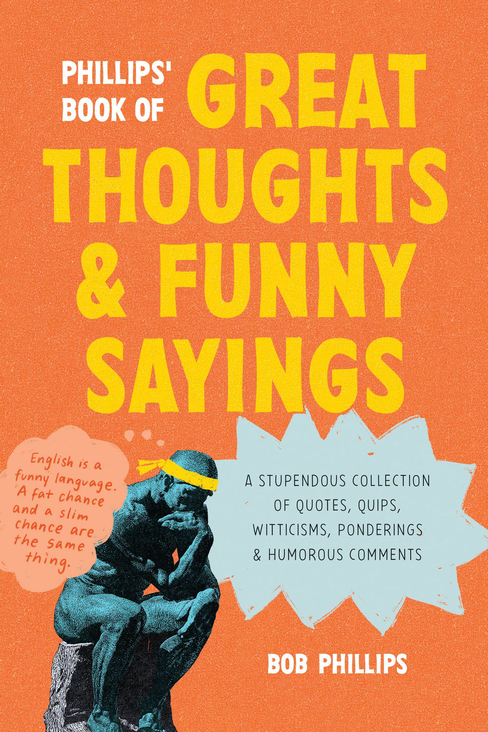 Phillips' Book of Great Thoughts and Funny Sayings by Tyndale