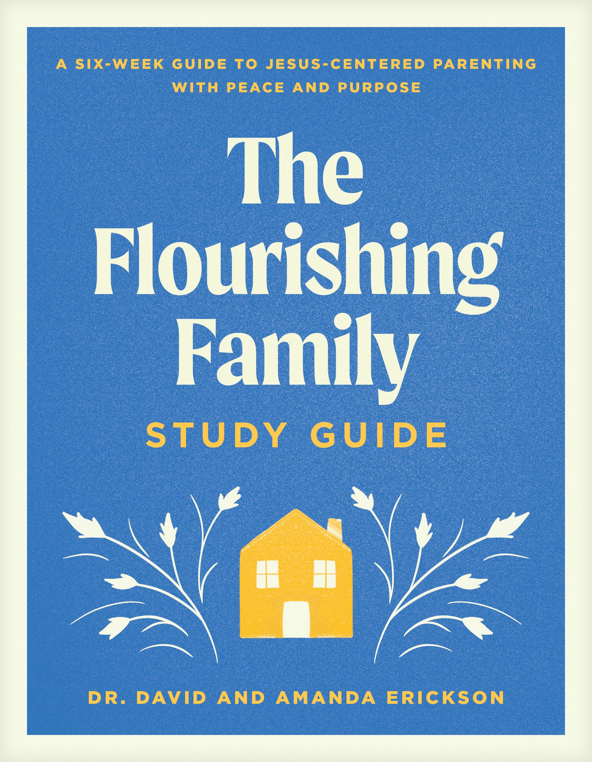 The Flourishing Family Study Guide by Tyndale