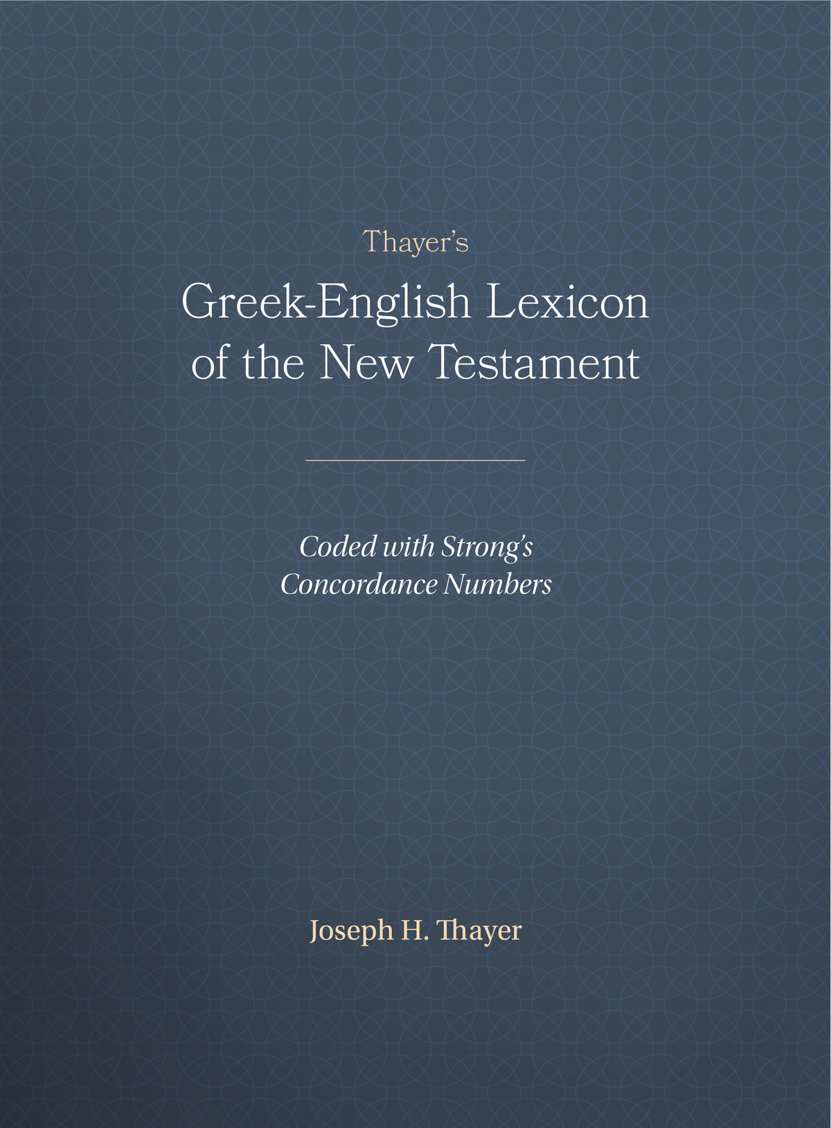Thayer's Greek-English Lexicon of the New Testament by Tyndale