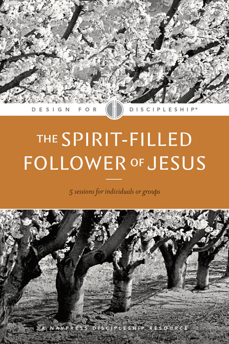 The Spirit-Filled Follower of Jesus (Design for Discipleship) by Tyndale