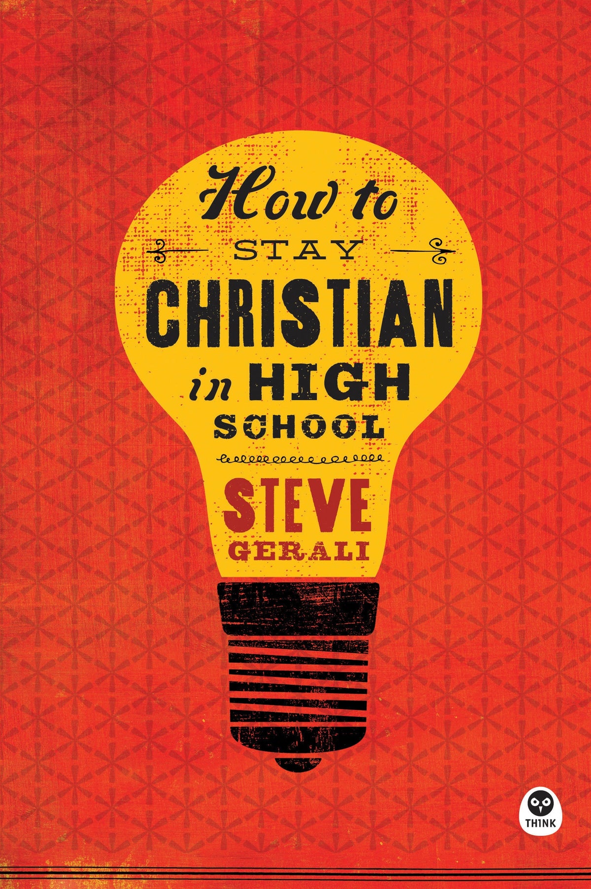 How to Stay Christian in High School by Tyndale