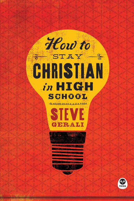 How to Stay Christian in High School by Tyndale