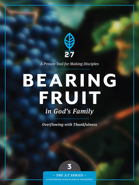 Bearing Fruit in God's Family (The 2:7 Series) by Tyndale