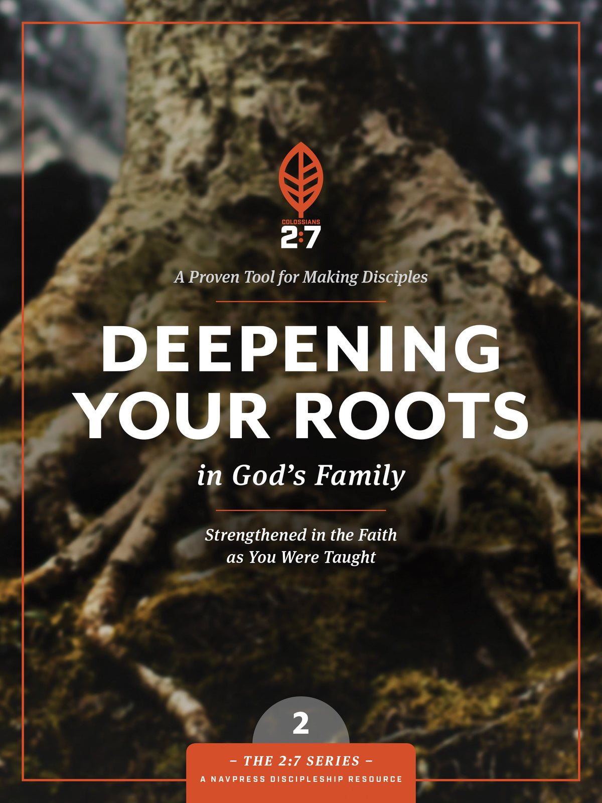 Deepening Your Roots in God's Family (The 2:7 Series) by Tyndale