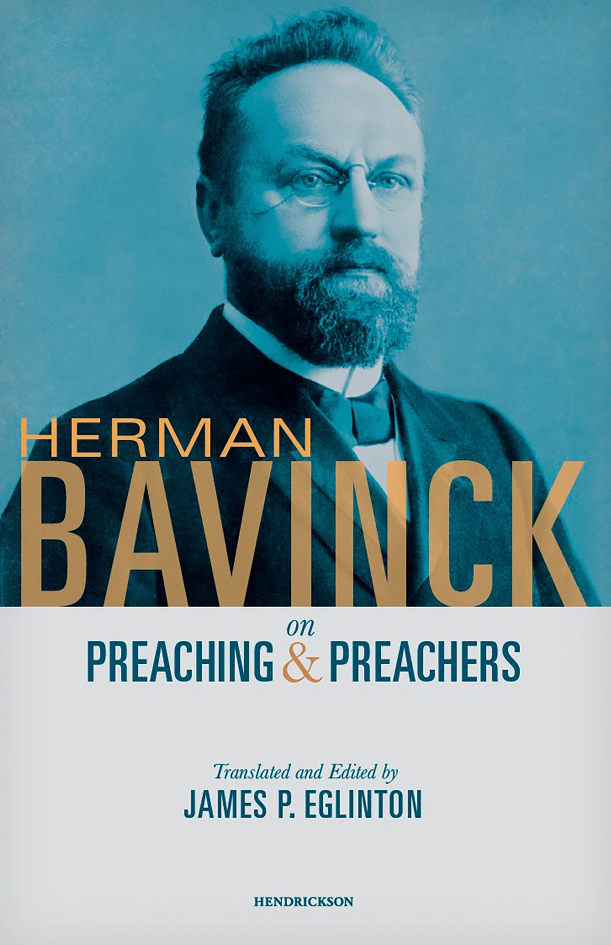Herman Bavinck on Preaching and Preachers by Tyndale