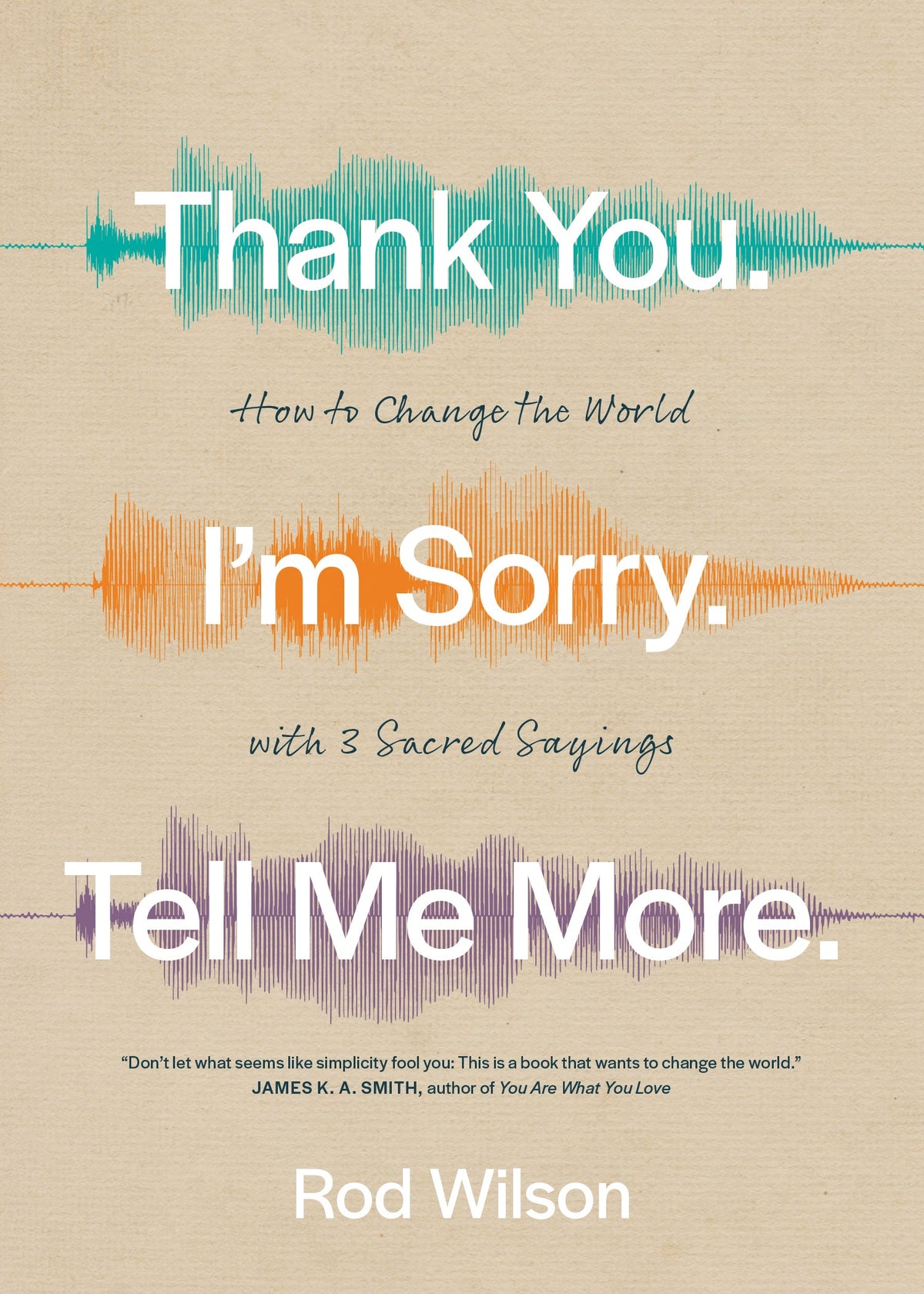 Thank You. I’m Sorry. Tell Me More. by Tyndale