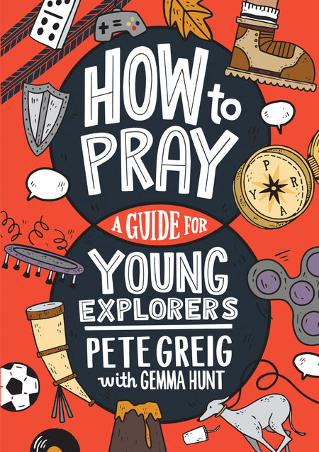 How to Pray: A Guide for Young Explorers by Tyndale