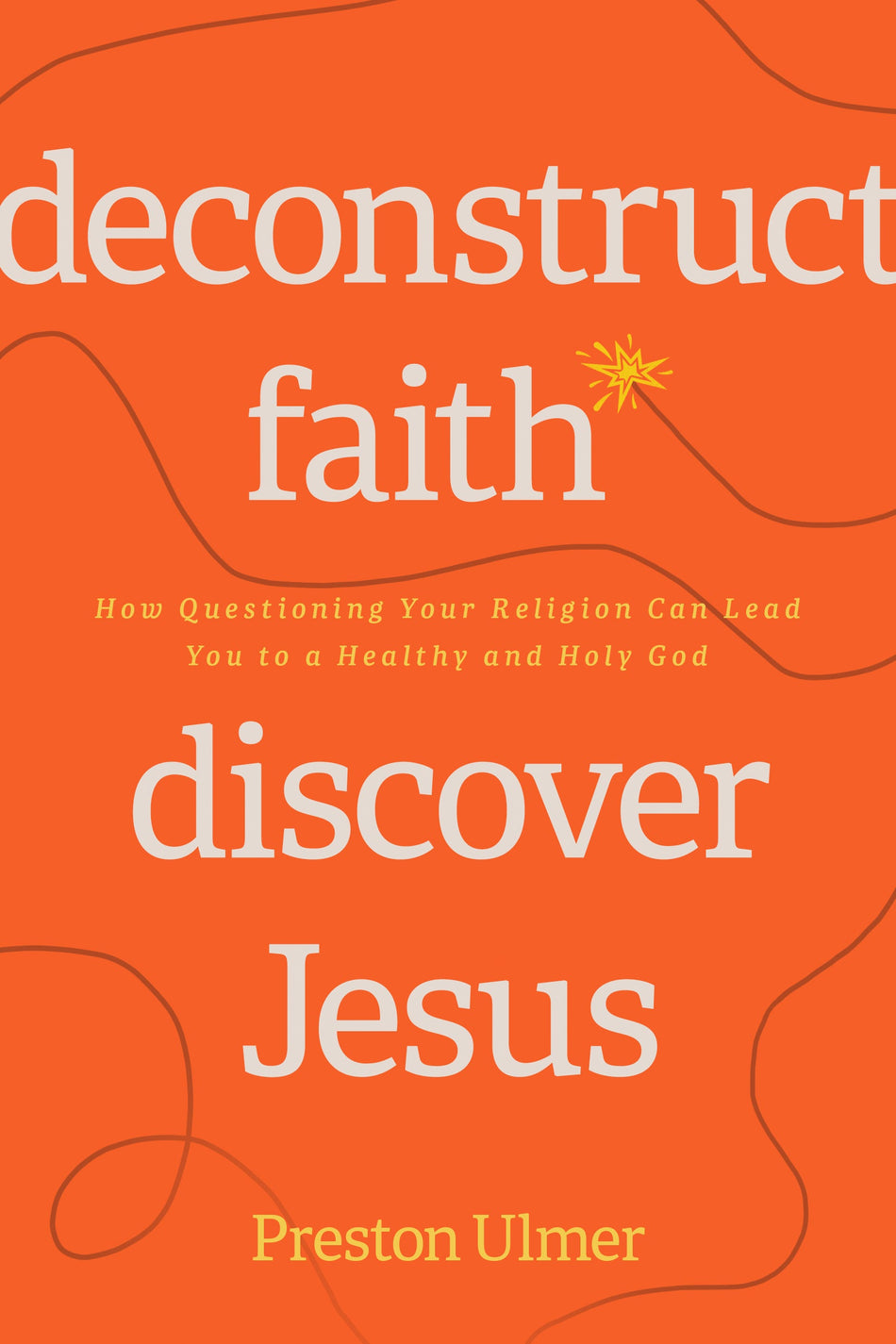 Deconstruct Faith, Discover Jesus by Tyndale