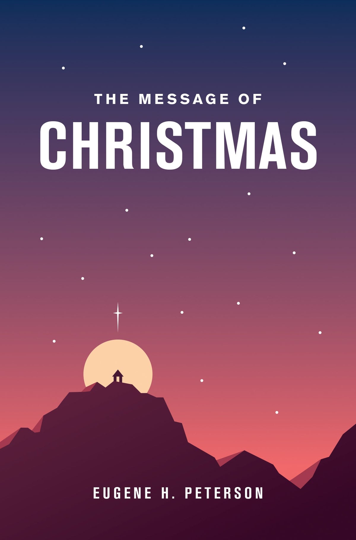 The Message of Christmas by Tyndale