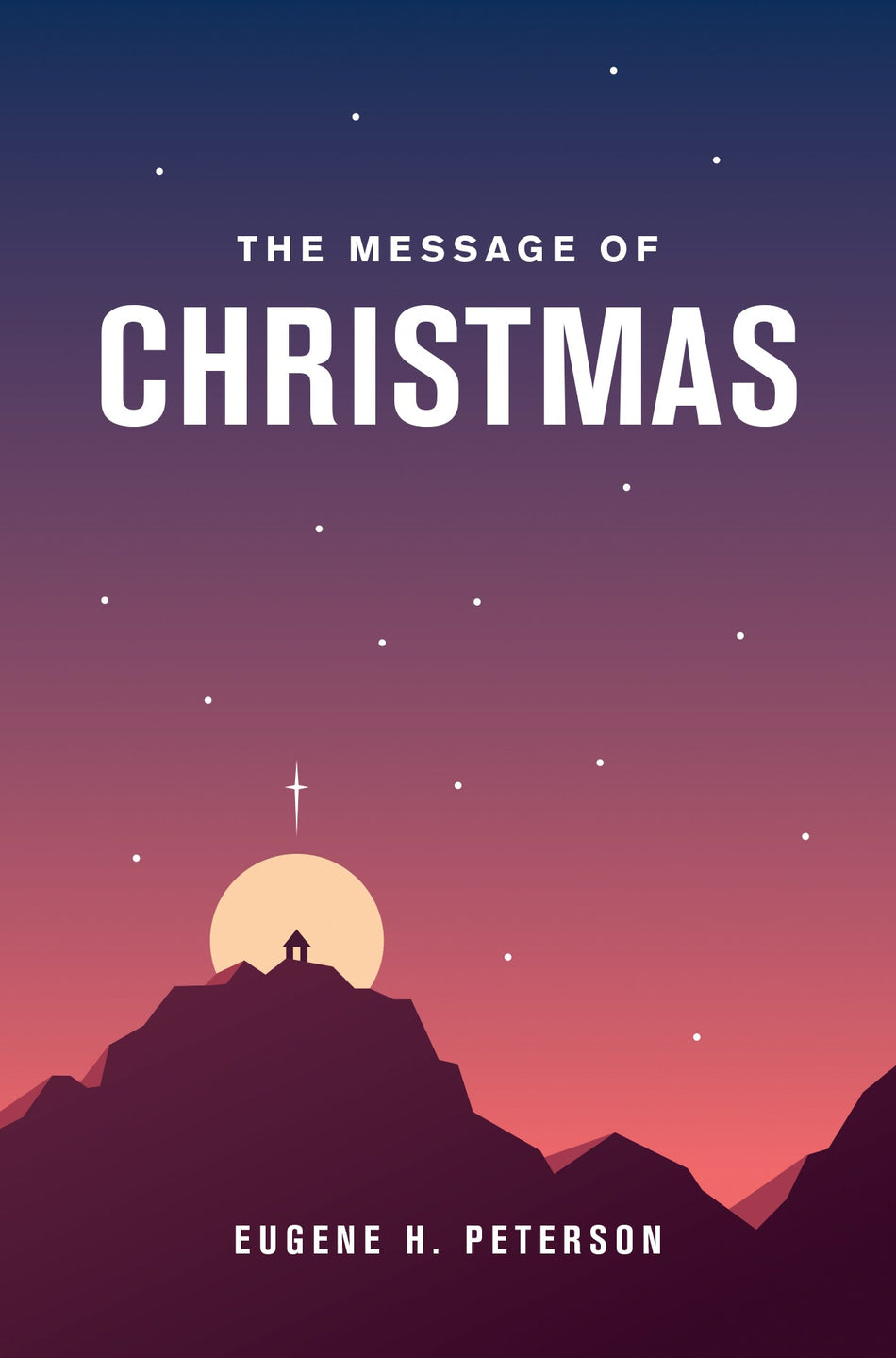 The Message of Christmas by Tyndale