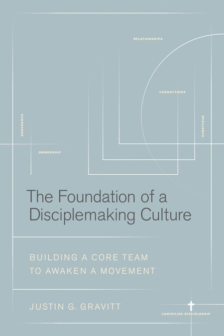 The Foundation of a Disciplemaking Culture by Tyndale