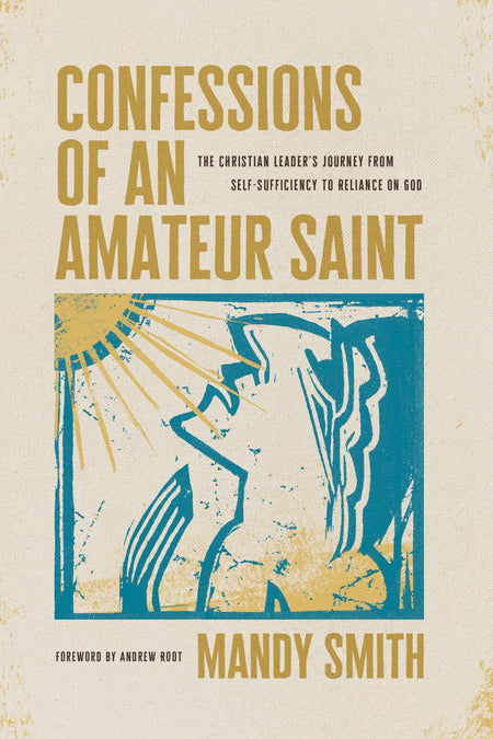 Confessions of an Amateur Saint by Tyndale