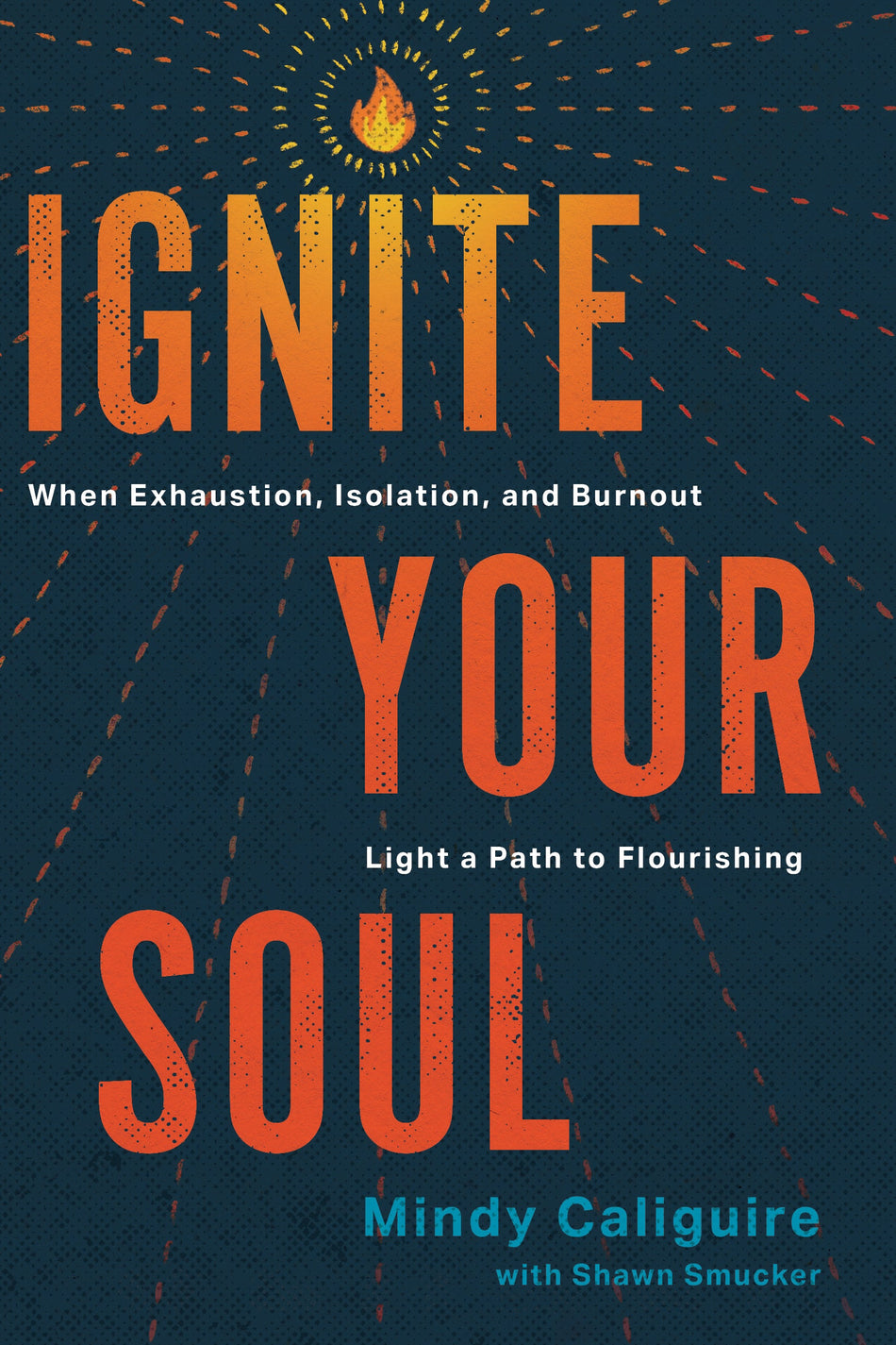 Ignite Your Soul by Tyndale