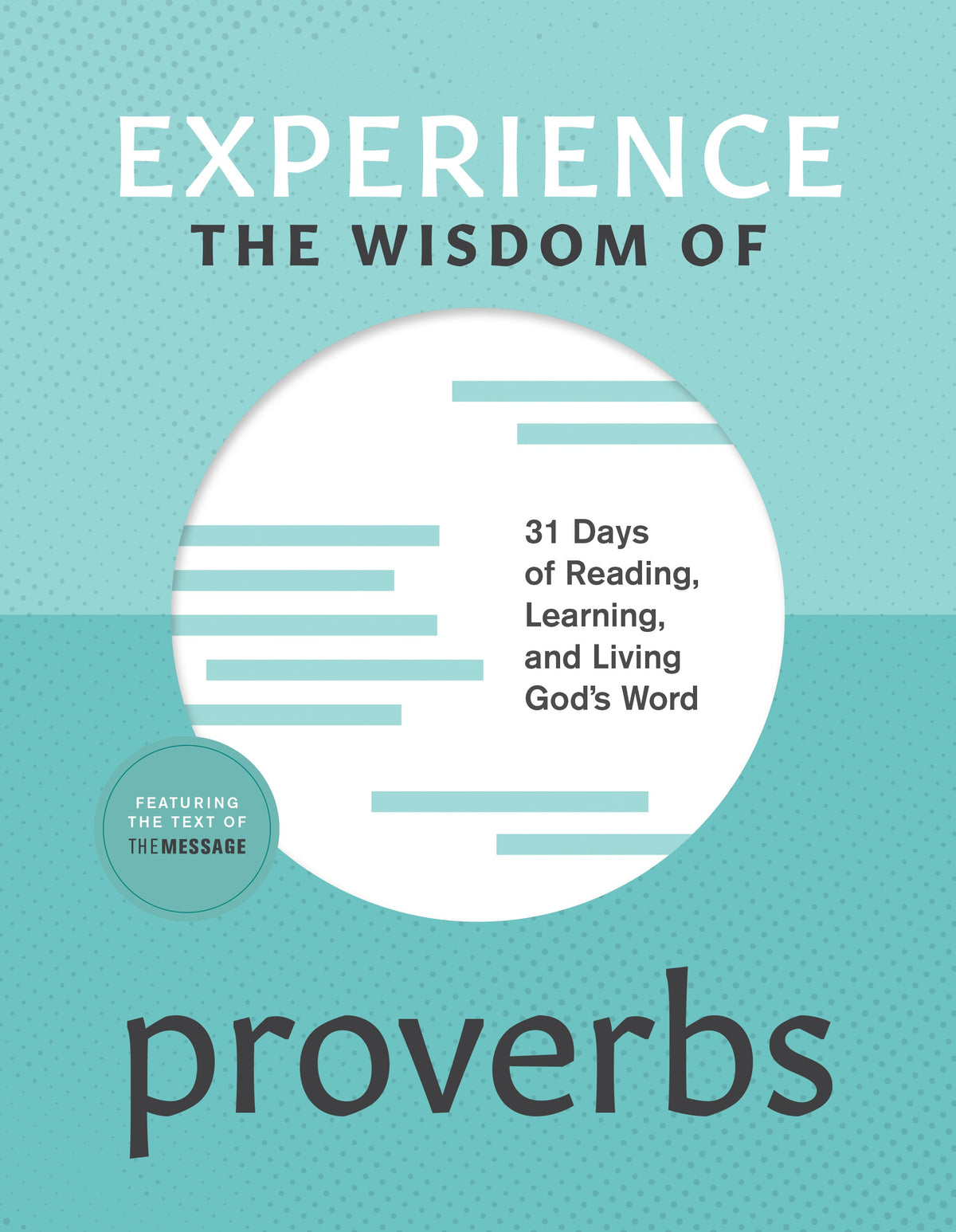 Experience the Wisdom of Proverbs by Tyndale