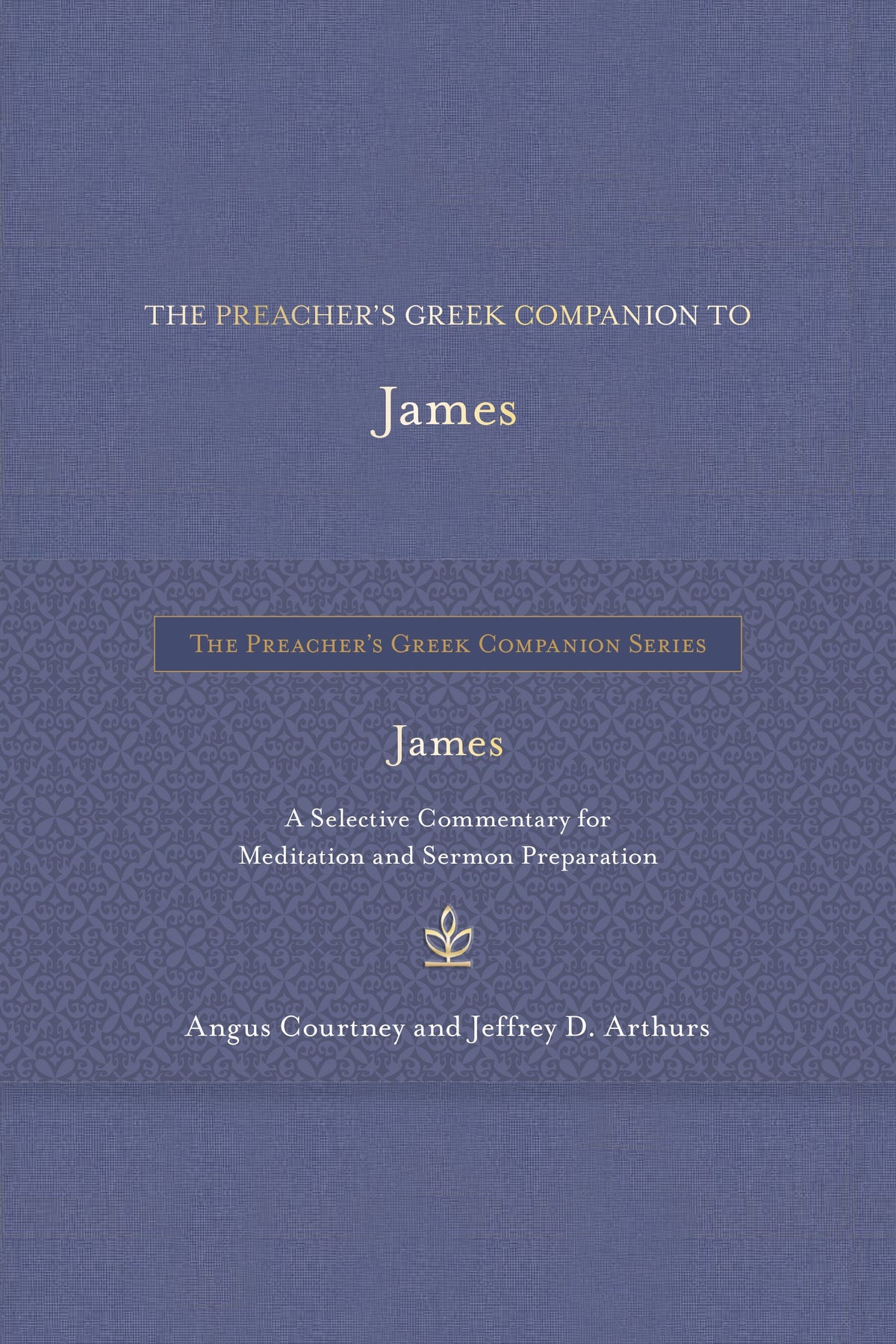 The Preacher's Greek Companion to James by Tyndale