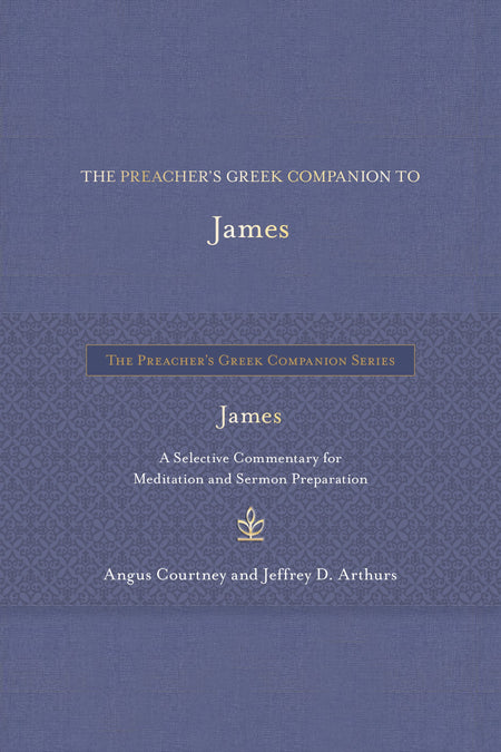 The Preacher's Greek Companion to James by Tyndale