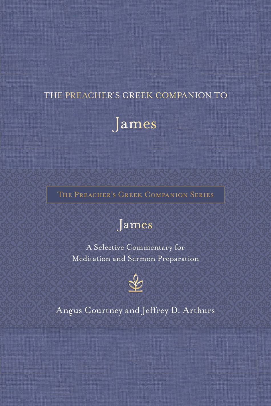 The Preacher's Greek Companion to James by Tyndale