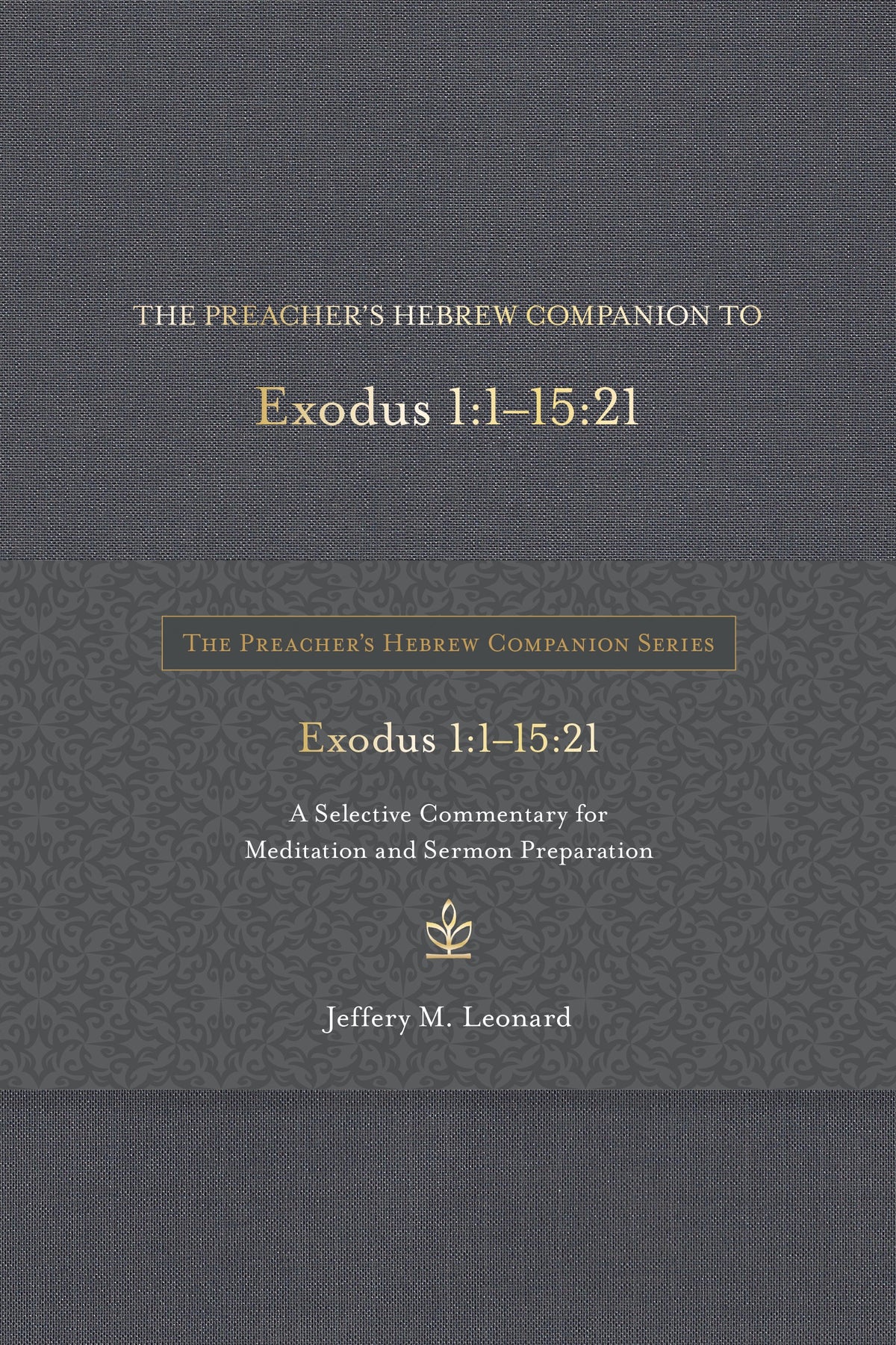 The Preacher's Hebrew Companion to Exodus 1:1–15:21 by Tyndale