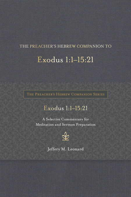 The Preacher's Hebrew Companion to Exodus 1:1–15:21 by Tyndale