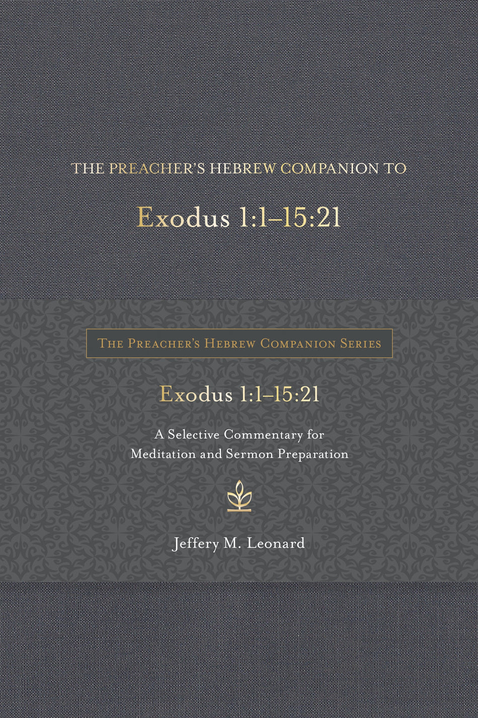 The Preacher's Hebrew Companion to Exodus 1:1–15:21 by Tyndale