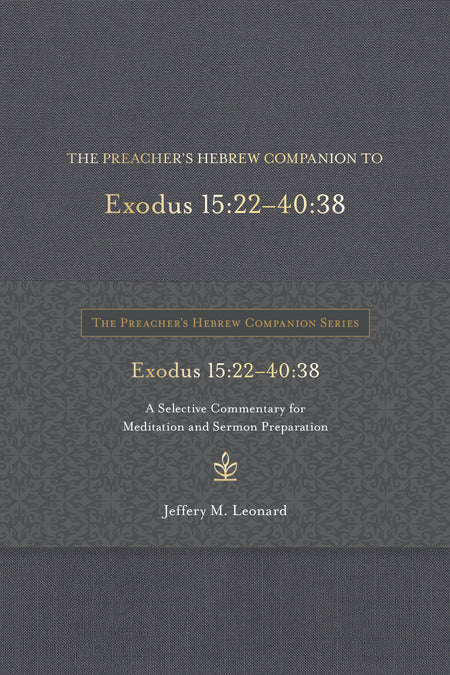 The Preacher's Hebrew Companion to Exodus 15:22–40:38 by Tyndale