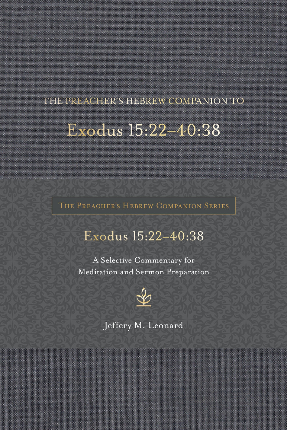 The Preacher's Hebrew Companion to Exodus 15:22–40:38 by Tyndale