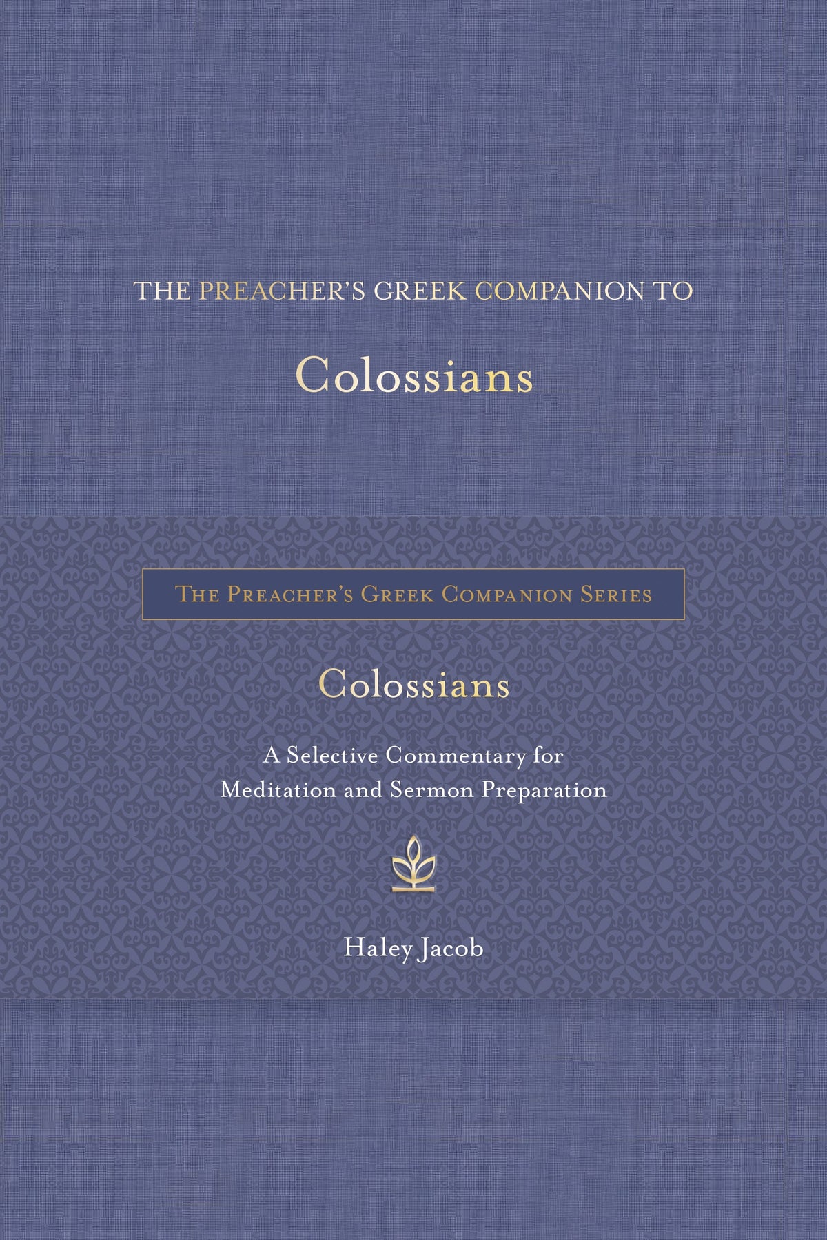 The Preacher's Greek Companion to Colossians by Tyndale
