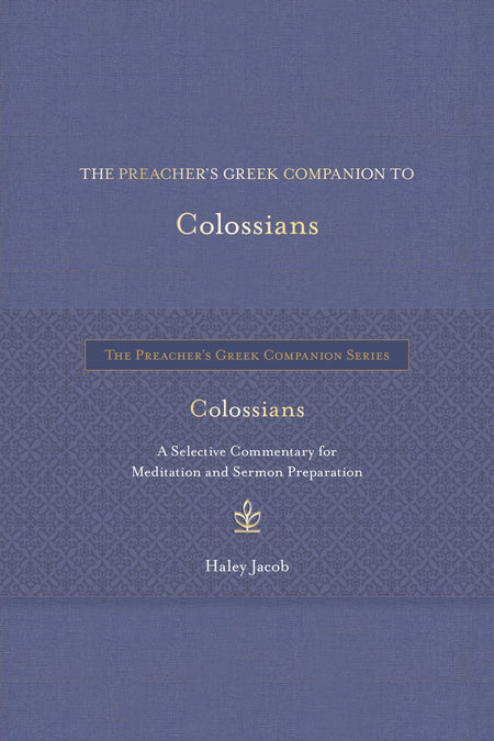 The Preacher's Greek Companion to Colossians by Tyndale