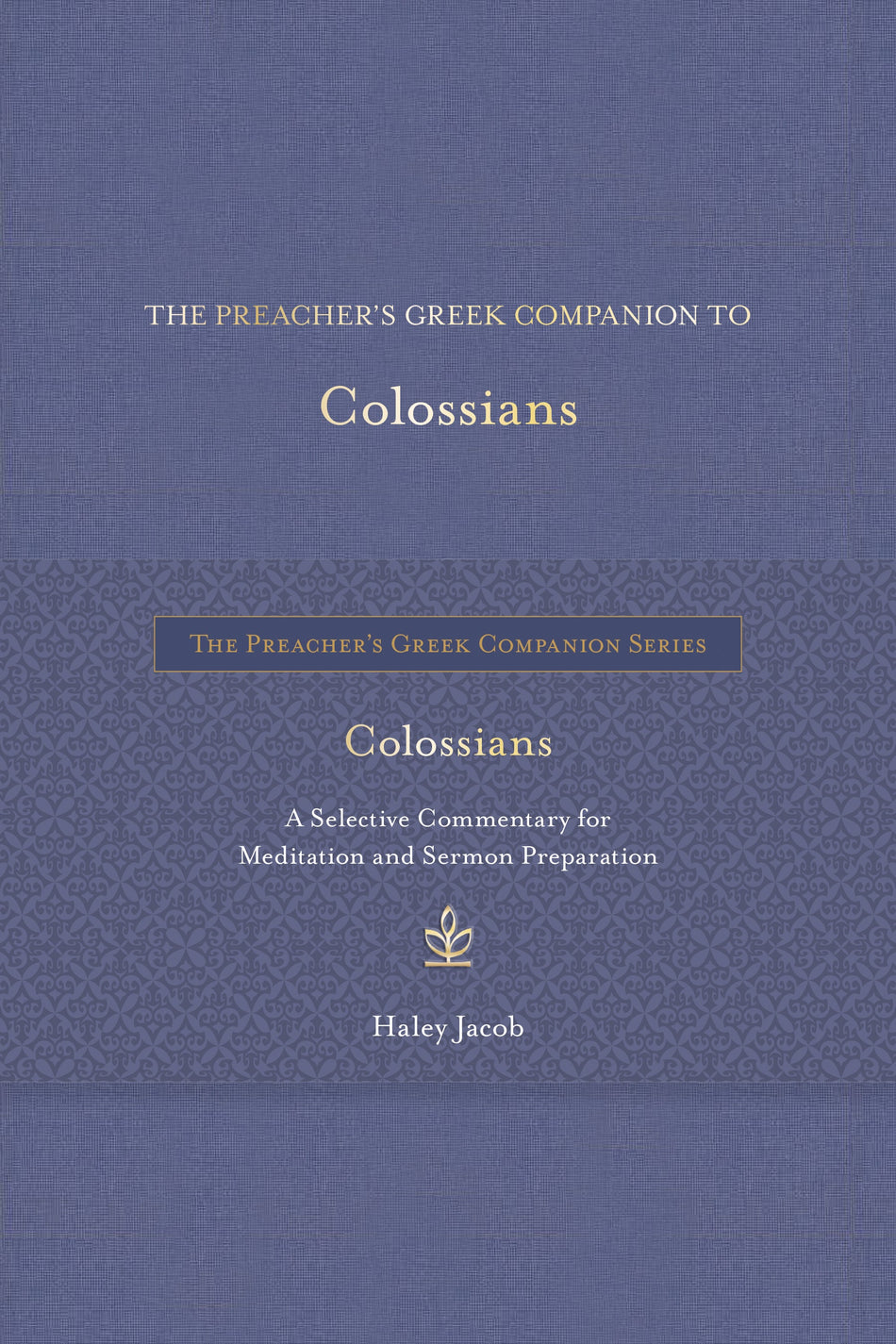 The Preacher's Greek Companion to Colossians by Tyndale