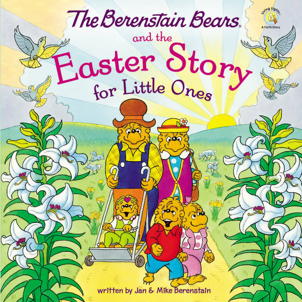 The Berenstain Bears and the Easter Story for Little Ones: An Easter And Springtime Book For Kids by HarperCollins