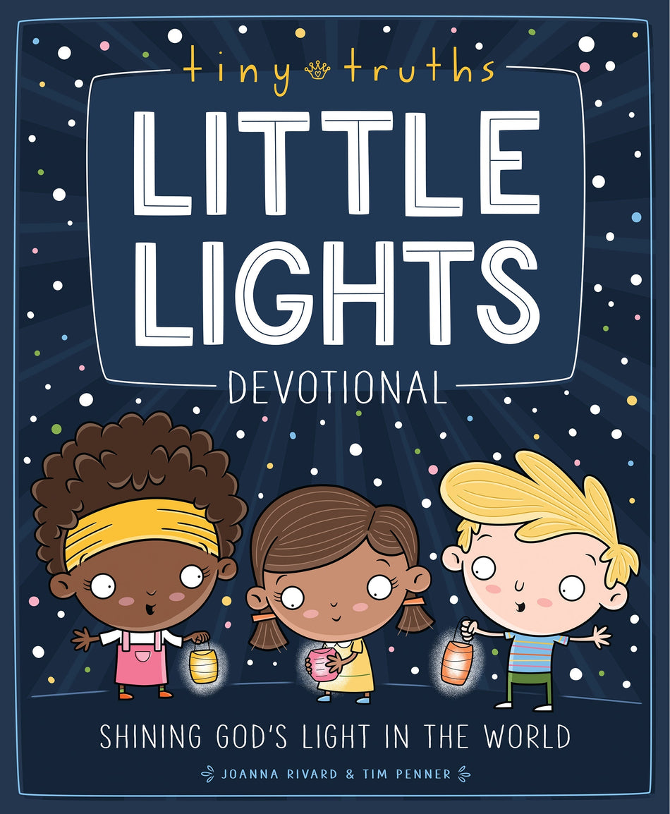 Tiny Truths Little Lights Devotional: Shining God’s Light in the World by HarperCollins