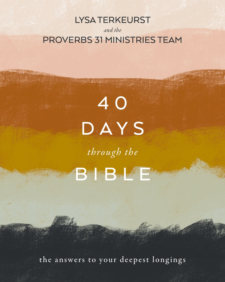 40 Days Through the Bible: The Answers to Your Deepest Longings by HarperCollins
