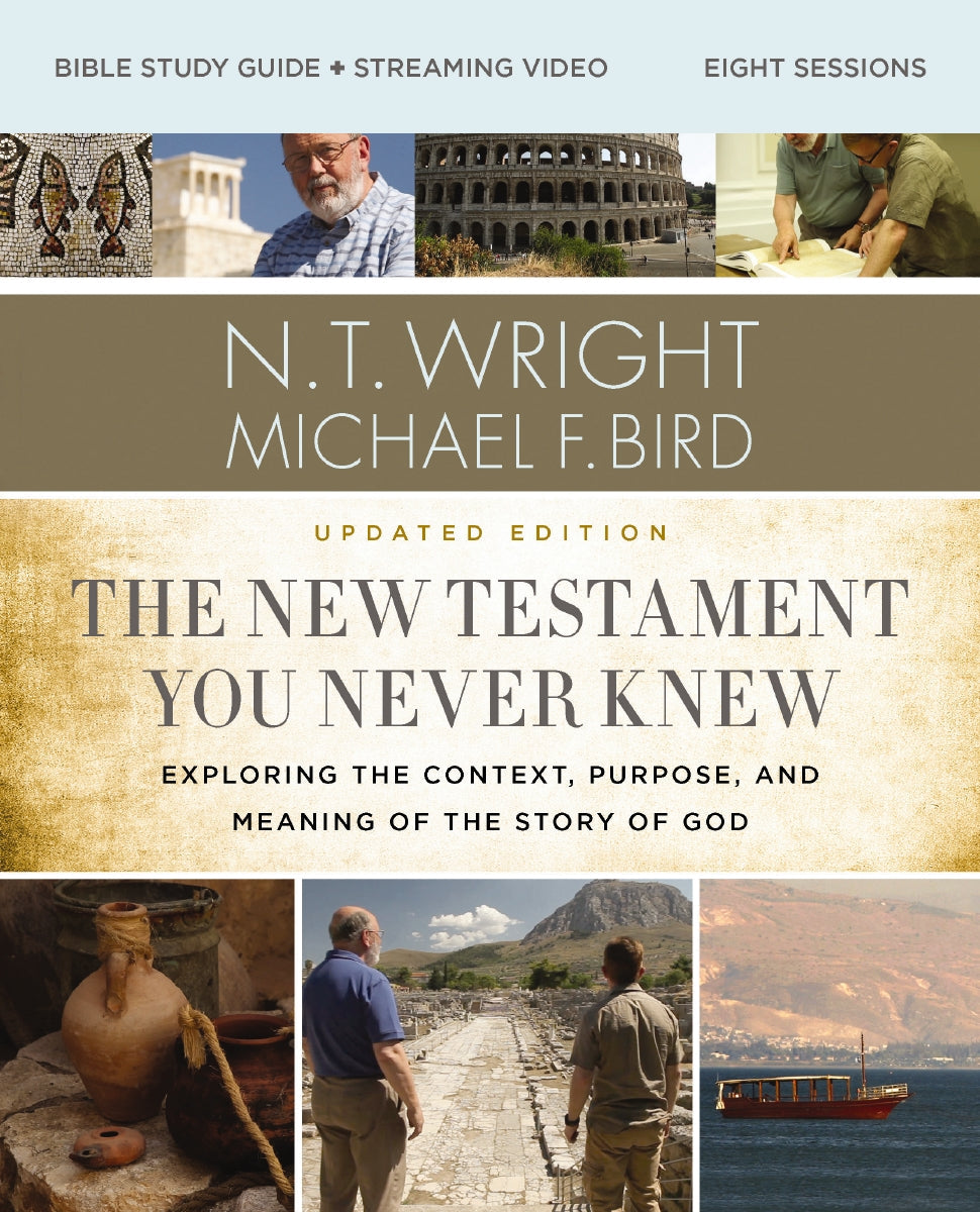 The New Testament You Never Knew Bible Study Guide plus Streaming Video, Updated Edition: Exploring the Context, Purpose