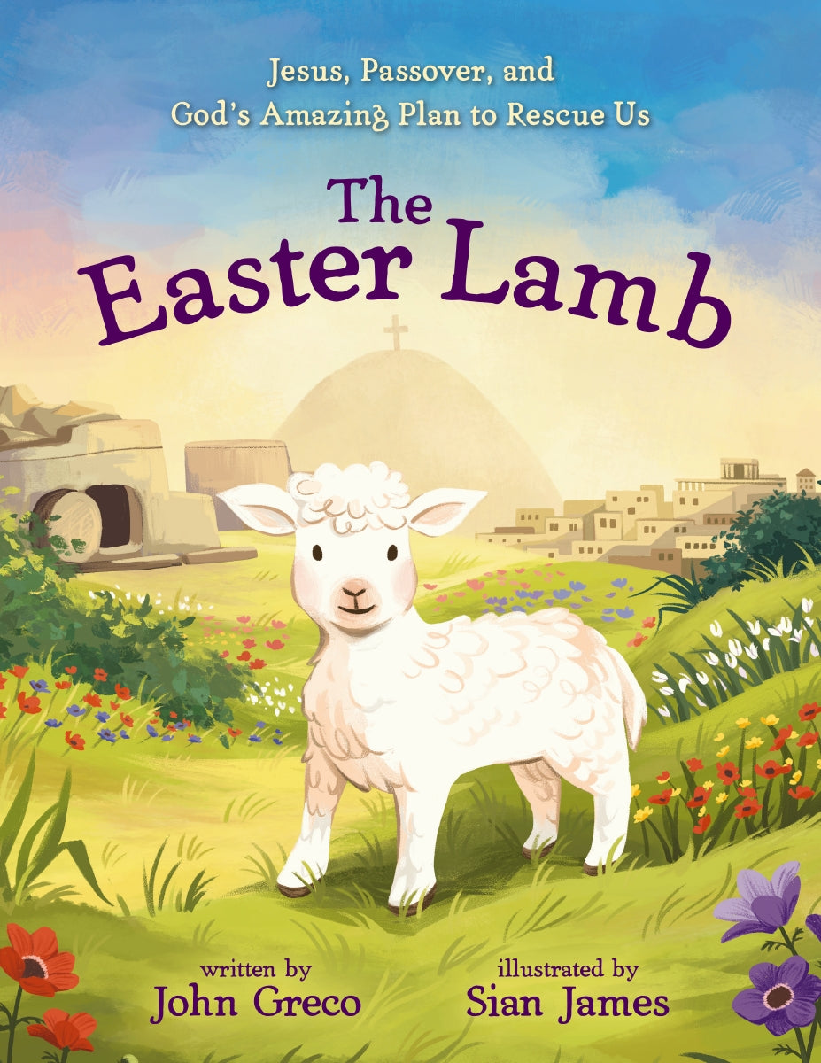 The Easter Lamb: Jesus, Passover, and God’s Amazing Plan to Rescue Us by HarperCollins