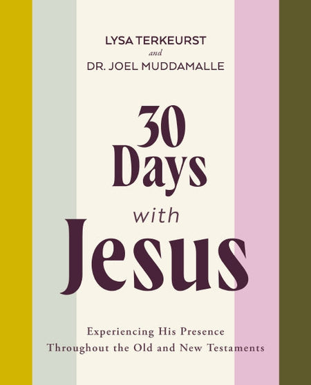 30 Days with Jesus Bible Study Guide: Experiencing His Presence throughout the Old and New Testaments by HarperCollins