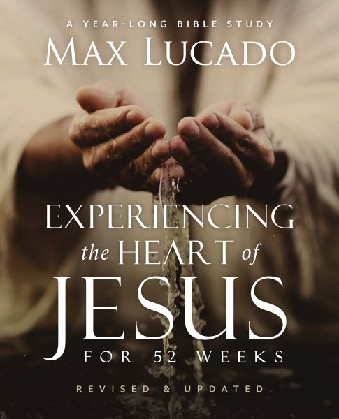 Experiencing the Heart of Jesus for 52 Weeks Revised and Updated: A Year-Long Bible Study by HarperCollins