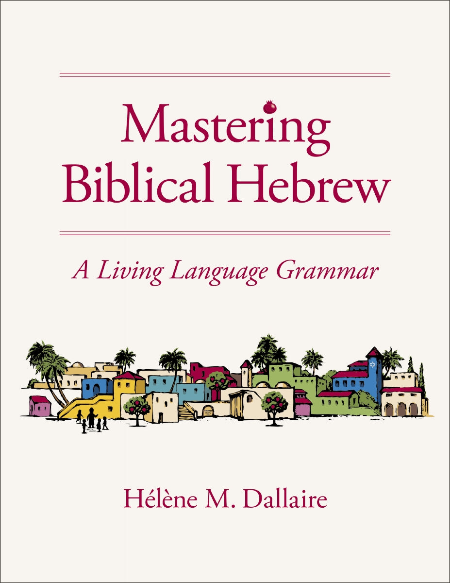 Mastering Biblical Hebrew: A Living Language Grammar by HarperCollins