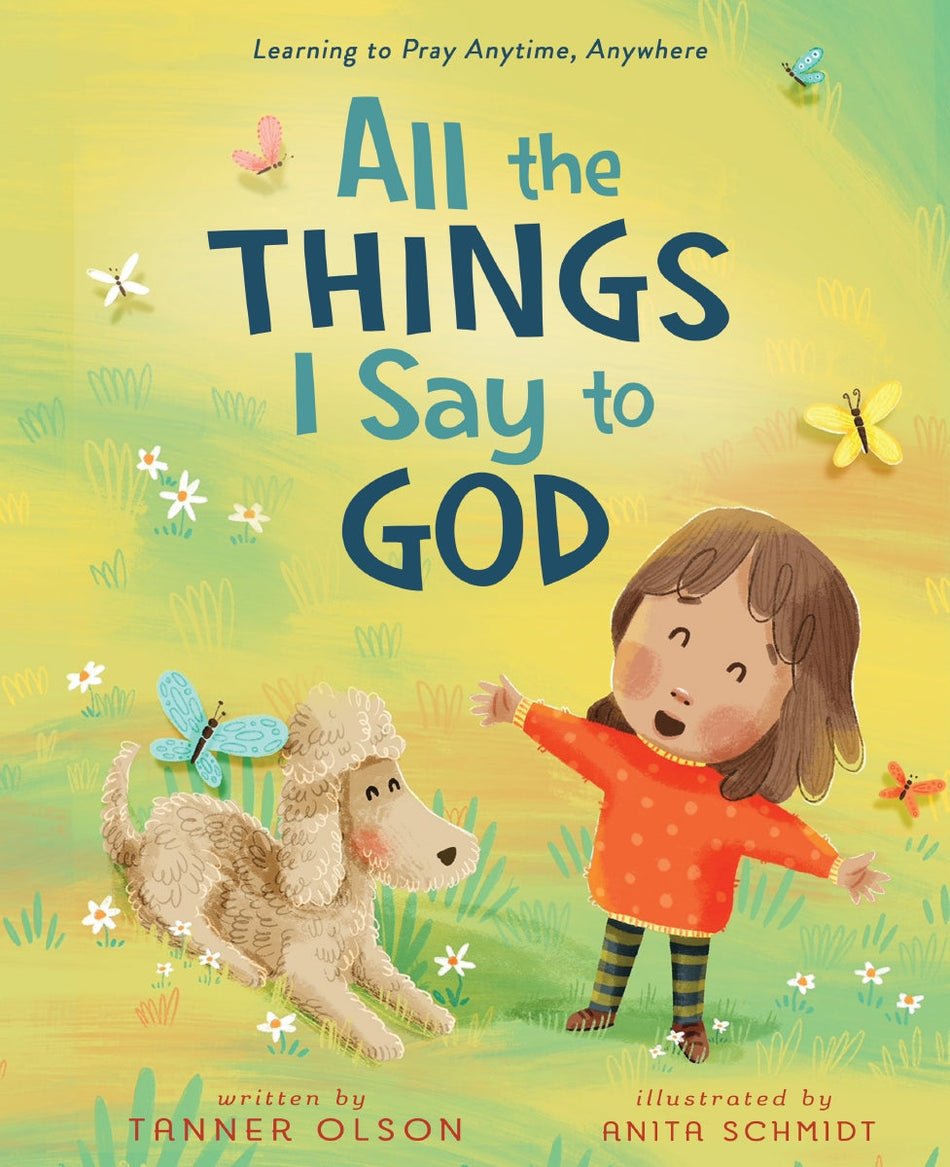 All The Things I Say to God: Learning to Pray Anytime, Anywhere by HarperCollins