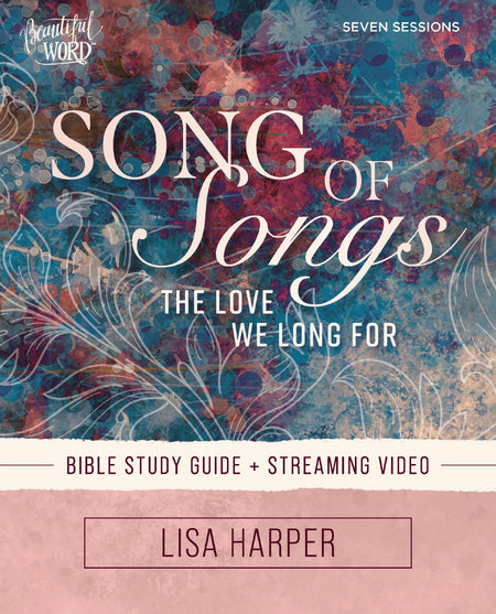 Song of Songs Bible Study Guide plus Streaming Video: The Love We Long For by HarperCollins