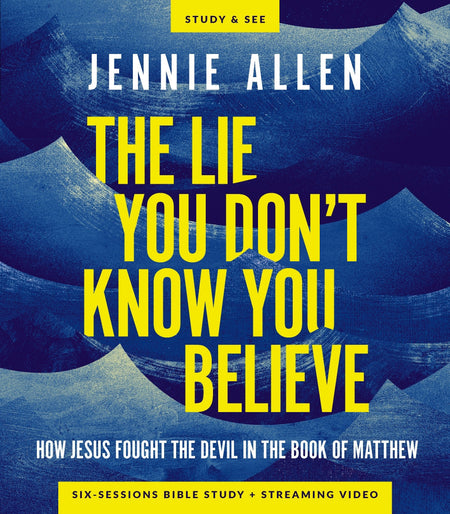 The Lie You Don't Know You Believe Bible Study Guide plus Streaming Video: How Jesus Fought the Devil in the Book of Matthew