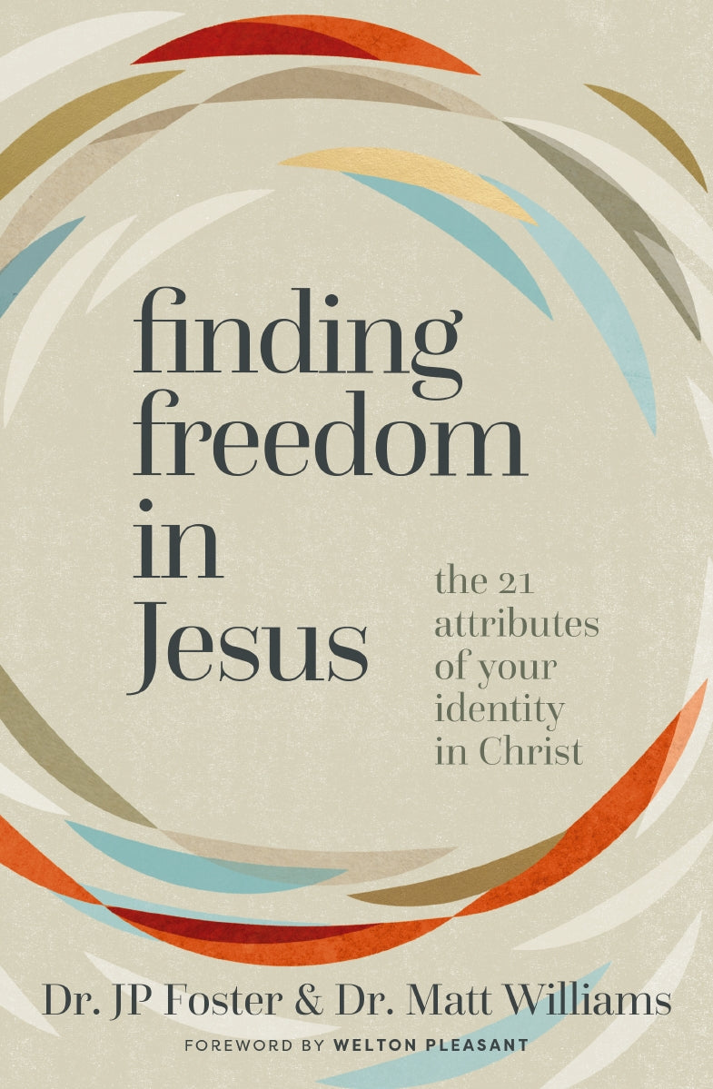 Finding Freedom in Jesus: The 21 Attributes of Your Identity in Christ by HarperCollins