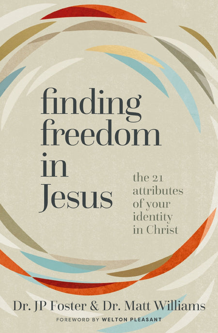 Finding Freedom in Jesus: The 21 Attributes of Your Identity in Christ by HarperCollins