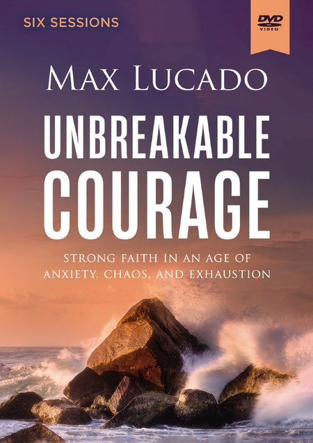 Unbreakable Courage Video Study DVD: Strong Faith in an Age of Anxiety, Chaos, and Exhaustion (A Bible Study on Elijah)