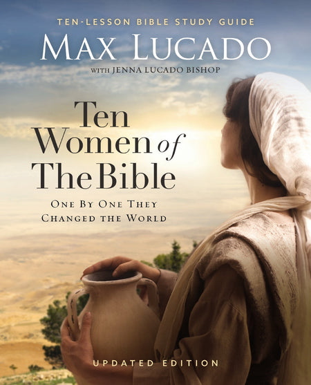Ten Women of the Bible Updated Edition: How God Used Imperfect People to Change the World by HarperCollins