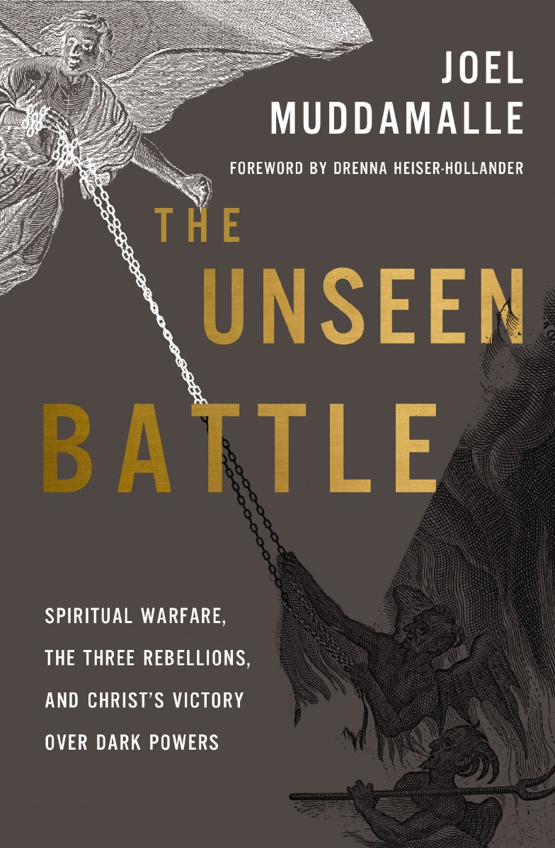 The Unseen Battle: Spiritual Warfare, the Three Rebellions, and Christ's Victory Over Dark Powers by HarperCollins