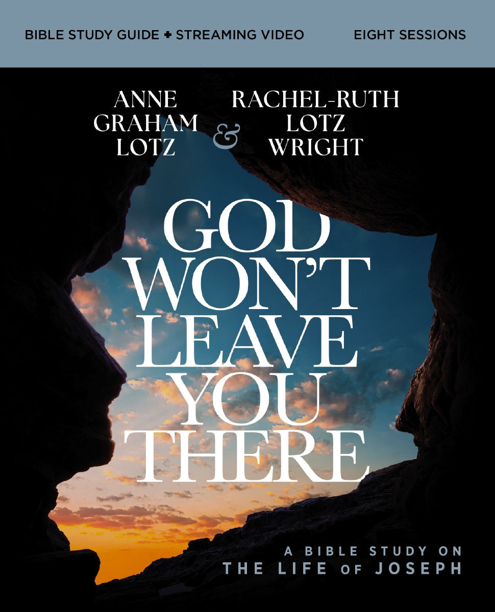 God Won't Leave You There Bible Study Guide plus Streaming Video: A Bible Study on the Life of Joseph by HarperCollins