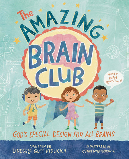 The Amazing Brain Club: God’s Special Design for All Brains by HarperCollins
