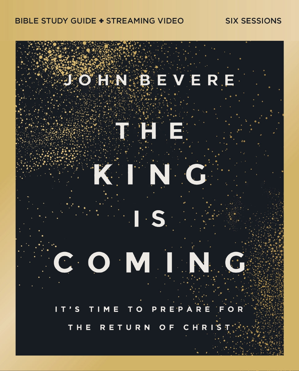 The King Is Coming Bible Study Guide plus Streaming Video: It's Time to Prepare for the Return of Christ by HarperCollins