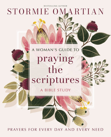 A Woman's Guide to Praying the Scriptures: Prayers for Every Day and Every Need (A Prayer Bible Study) by HarperCollins