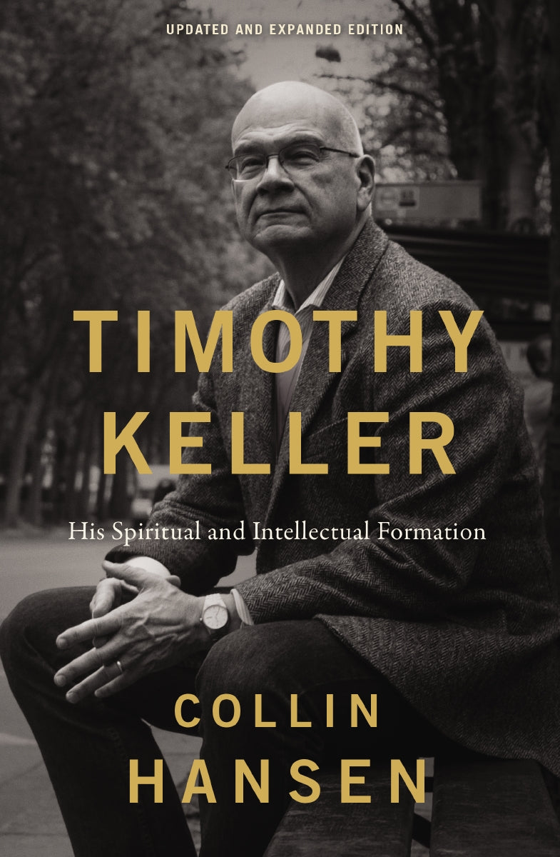 Timothy Keller, Updated and Expanded Edition: His Spiritual and Intellectual Formation by HarperCollins